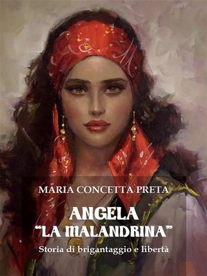 cover image of Angela «La Malandrina». Storia di brigantaggio e libertà
